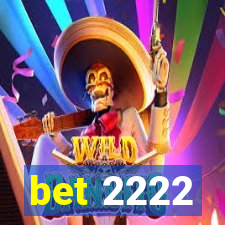 bet 2222